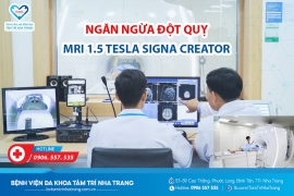 NGĂN NGỪA ĐỘT QUỴ VỚI CÔNG NGHỆ MRI 1.5 TESLA SIGNA CREATOR