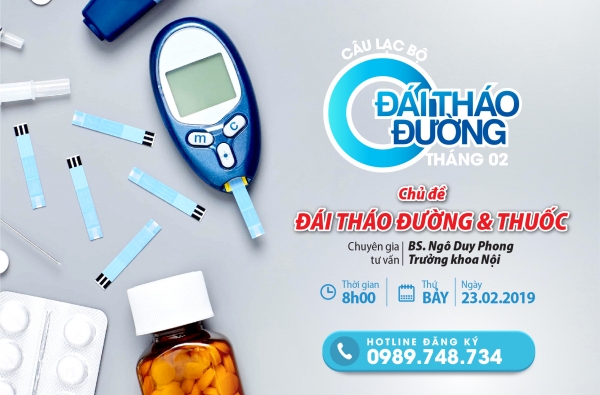 [23/02/2019] CLB ĐÁI THÁO ĐƯỜNG THÁNG 02  - CHỦ ĐỀ: “ĐÁI THÁO ĐƯỜNG & THUỐC”