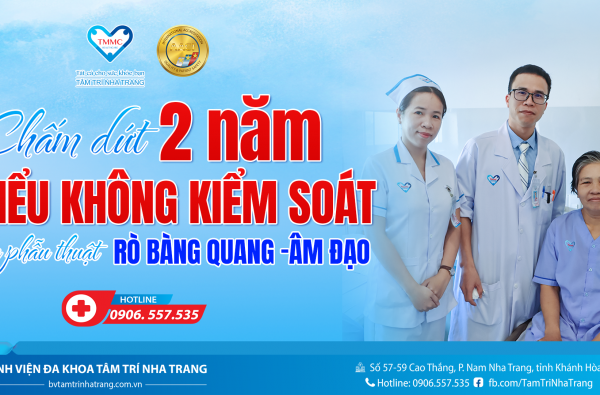 CHẤM DỨT 2 NĂM TIỂU KHÔNG KIỂM SOÁT SAU PHẪU THUẬT RÒ BÀNG QUANG – ÂM ĐẠO