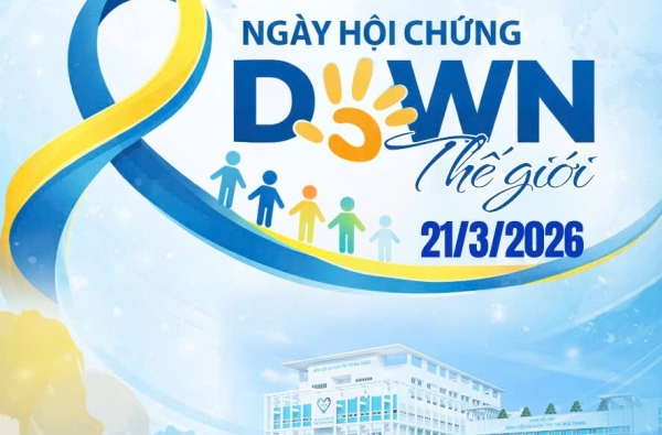 NGÀY HỘI CHỨNG DOWN THẾ GIỚI 21/3