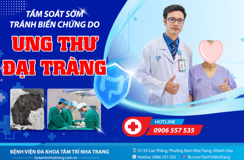 TẦM SOÁT SỚM - TRÁNH BIẾN CHỨNG DO UNG THƯ ĐẠI TRÀNG