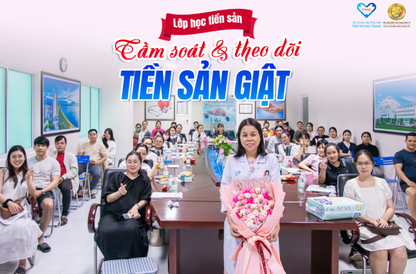 Lớp học tiền sản với chủ đề: ???? “TẦM SOÁT VÀ THEO DÕI TIỀN SẢN GIẬT”