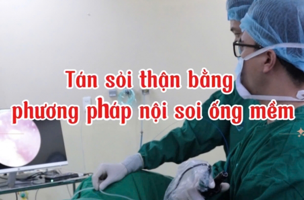 SIÊU CUỐN’ Cận cảnh quá trình tán sỏi thận bằng nội soi ống mềm tại BVĐK Tâm Trí Nha Trang
