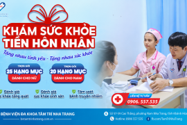 KHÁM SỨC KHỎE TIỀN HÔN NHÂN - TẶNG NHAU TÌNH YÊU - TẶNG NHAU SỨC KHỎE