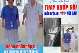 NHỮNG BƯỚC ĐI KHÔNG CÒN LÀ NỖI ĐAU… SAU PT THAY KHỚP GỐI 