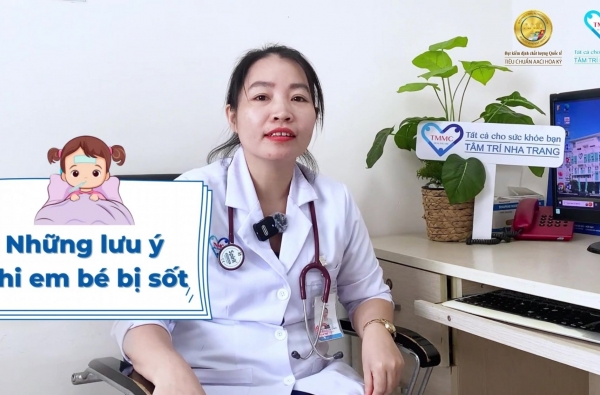 TRẺ BỊ SỐT – BA MẸ CẦN LƯU Ý ĐIỀU GÌ?