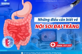 NỘI SOI ĐẠI TRÀNG – NHỮNG ĐIỀU CẦN BIẾT