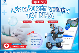 DỊCH VỤ LẤY MẪU XÉT NGHIỆM TẠI NHÀ - BVĐK TÂM TRÍ NHA TRANG