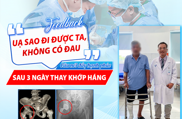 “ỤA SAO ĐI ĐƯỢC TA, KHÔNG CÓ ĐAU” – CÂU NÓI ĐẦY HẠNH PHÚC SAU 3 NGÀY THAY KHỚP HÁNG