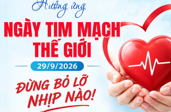 NGÀY TIM MẠCH THẾ GIỚI 29/9/2026 – ĐỪNG BỎ LỠ NHỊP NÀO!