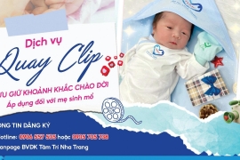  LƯU GIỮ KHOẢNH KHẮC CHÀO ĐỜI CỦA CON CÙNG TÂM TRÍ NHA TRANG
