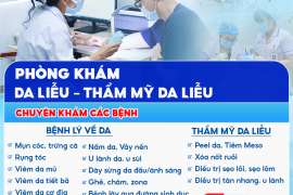PHÒNG KHÁM DA LIỄU - THẨM MỸ DA LIỄU - GIẢI QUYẾT CÁC VẤN ĐỀ VỀ DA