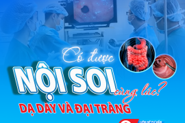 NỘI SOI DẠ DÀY VÀ ĐẠI TRÀNG CÙNG LÚC CÓ ĐƯỢC KHÔNG??