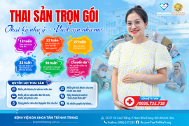 MANG THAI LÀ HÀNH TRÌNH THIÊNG LIÊNG… Và mẹ xứng đáng được chăm sóc một cách trọn vẹn nhất 