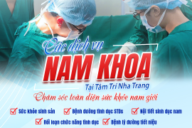 DỊCH VỤ NAM KHOA – CHĂM SÓC TOÀN DIỆN SỨC KHỎE NAM GIỚI